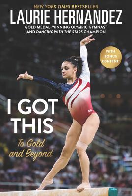 I Got This: To Gold and Beyond - Hernandez, Laurie