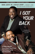I Got Your Back: A Father & Son Keep It Real about Love, Fatherhood, Family, and Friendship