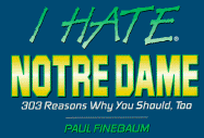 I Hate Notre Dame (Vol. 1)