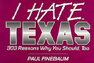 I Hate Texas - Finebaum, Paul