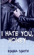 I Hate You, Honey