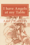 I Have Angels at My Table: And Everywhere Else in the House!