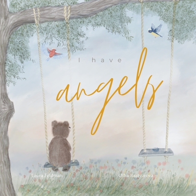 I have Angels: In Memory Of Our Loved Ones - Feldman, Laura