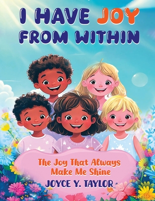 I Have Joy from Within: The Joy That Always Makes Me Shine - Y Taylor, Joyce