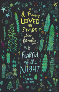 I Have Loved the Stars Too Fondly to Be Fearful of the Night Journal: 5.5"x8.5" Inspirational Dot Grid Notebook, Inspirational Journal, Inspirational Diary, 200 Pages, Dot Grid Notebook for Girls, Dot Grid Planner for Girls