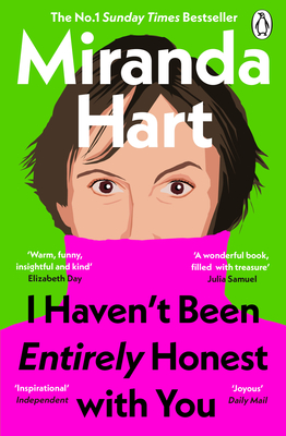 I Haven't Been Entirely Honest with You - Hart, Miranda