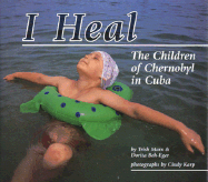 I Heal: The Children of Chernobyl in Cuba
