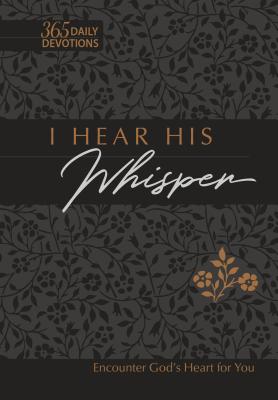 I Hear His Whisper 365 Daily Devotions Faux Leather Gift Edition: Encounter God's Heart for You - Simmons, Brian, and Rodriguez, Gretchen