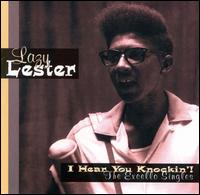 I Hear You Knockin'! The Excello Singles - Lazy Lester