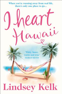 I Heart Hawaii (I Heart Series, Book 8) - Kelk, Lindsey