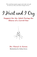 I Hurt and I Cry: Support for the Adult Facing the Illness of a Loved One