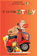 "I" Is for Italy: Children's First Italian Word Book