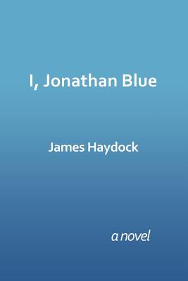 I, Jonathan Blue - Haydock, James