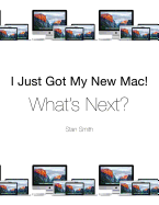 I Just Got My New Mac! What's Next?