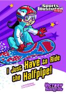 I Just Have to Ride the Half-Pipe