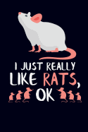 I Just Really Like Rats, Ok: Rat Journal Notebook