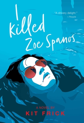 I Killed Zoe Spanos - Frick, Kit