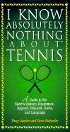 I Know Absolutely Nothing about Tennis