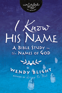 I Know His Name: A Bible Study on the Names of God