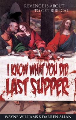 I Know What You Did Last Supper - Williams, Wayne, and Allan, Darren