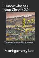I Know who has your Cheese 2.0: Things can be done right or as usual