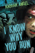 I Know Why You Run