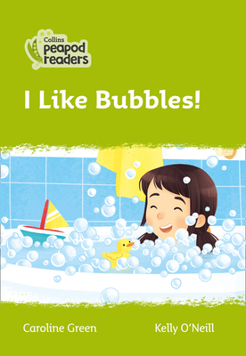 I Like Bubbles!: Level 2 - Green, Caroline
