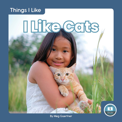 I Like Cats - Gaertner, Meg