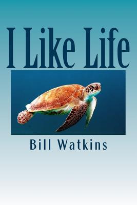I Like Life - Watkins, Bill