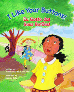 I Like Your Buttons! / Eu Gosto DOS Seus Botoes!: Babl Children's Books in Portuguese and English