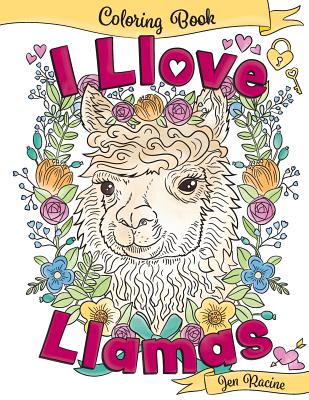 I Llove Llamas Coloring Book - Racine, Jen