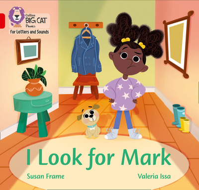 I Look for Mark: Band 02b/Red B - Frame, Susan, and Collins Big Cat (Prepared for publication by)