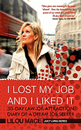 I Lost My Job and I Liked it: 30-day Law-of-attraction Diary of a Dream Job Seeker