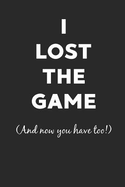 I Lost the Game (and Now You Have Too): Notebook