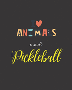 I Love Animals and Pickleball: The Best for Picklerballers Woman Men Retirement Christmas Birthday Mother's Day Appreciation Gift 52 Weeks Undated Planner