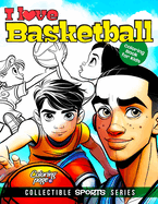 I Love Basketball Coloring Book for Kids: Sports Coloring Pages for Boys and Girls. Ideal Gift for Children Who Play or Like Basket