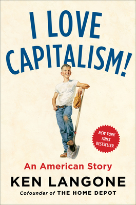 I Love Capitalism!: An American Story - Langone, Ken