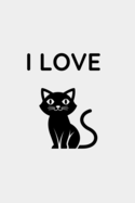 I Love Cat: A special notebook as a gift for cat lover: LinedBook
