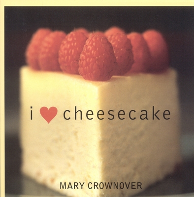 I Love Cheesecake - Crownover, Mary