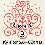 I Love Corso Como: Love 3