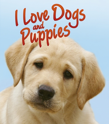 I Love Dogs and Puppies - Swinney, Nicola Jane