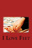 I Love Feet: Blank Lined Journal