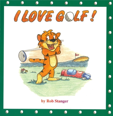 I Love Golf - Stanger, Rob