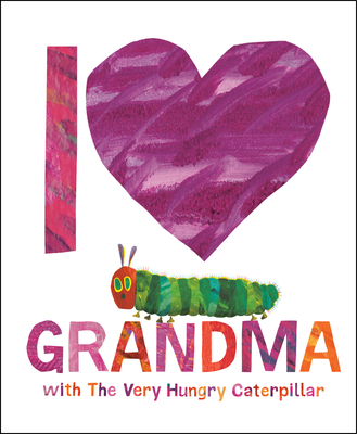 I Love Grandma with the Very Hungry Caterpillar - 
