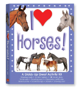 I Love Horses!: A Giddy-Up Great Activity Kit