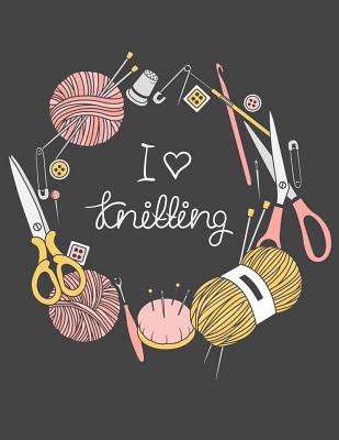 I Love Knitting: Knitting Design Graph Paper 40 Stitches = 50 rows, Designing your own patterns by yourself. Record and Create your project 110 Pages (Knitting Pattern) - Notebook, Adorable