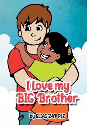 I Love My Big Brother - Zapple, Elias