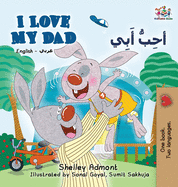 I Love My Dad (English Arabic Bilingual Book): Arabic Bilingual Children's Book