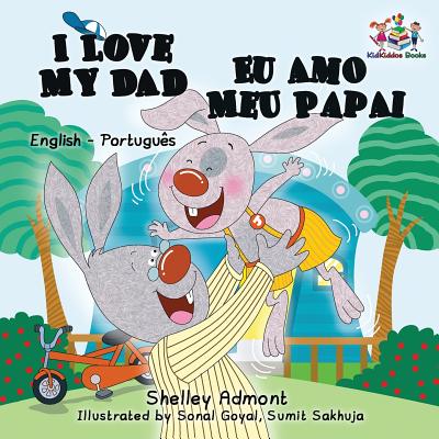 I Love My Dad (English Portuguese Bilingual Book for Kids - Brazilian) - Admont, Shelley, and Books, Kidkiddos