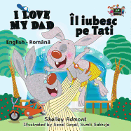 I Love My Dad: English Romanian Bilingual Edition